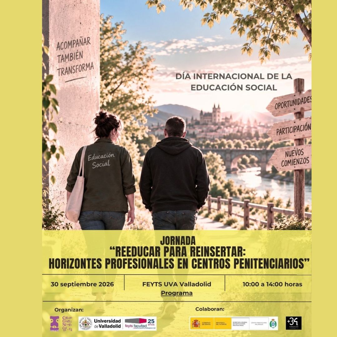 CELEBRACIÓN DIES CEESCYL Y FEYTS UVA - JORNADA “REEDUCAR PARA REINSERTAR: HORIZONTES PROFESIONALES EN CENTROS PENITENCIARIOS” - 30 SEPTIEMBRE 2026